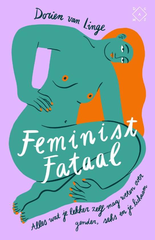   Dorien van Linge,  Feminist fataal , Das Mag, 2019.  (persklaar gemaakt)  