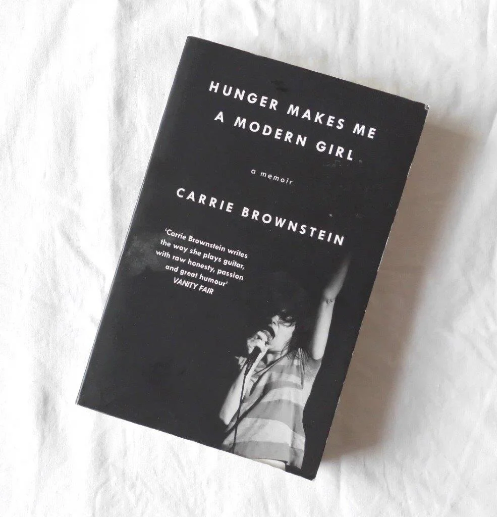 Hunger Makes Me A Modern Girl - Carrie Brownstein