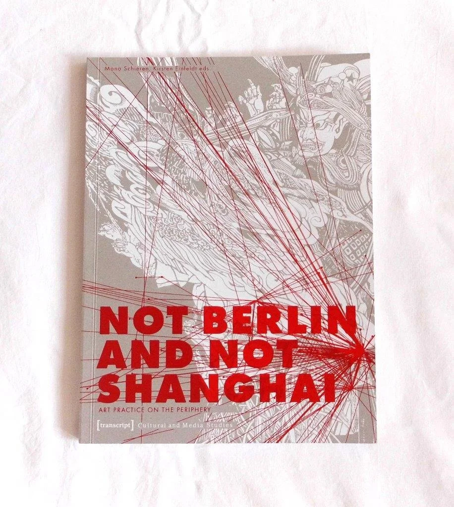 Not Berlin and Not Shanghai: Art Practice On The Periphery
