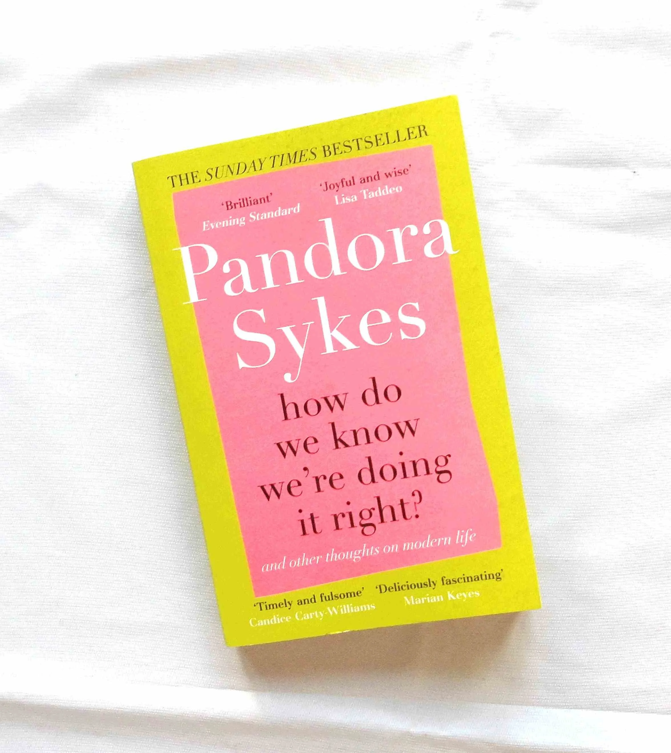 How Do We Know We're Doing It Right? - Pandora Sykes
