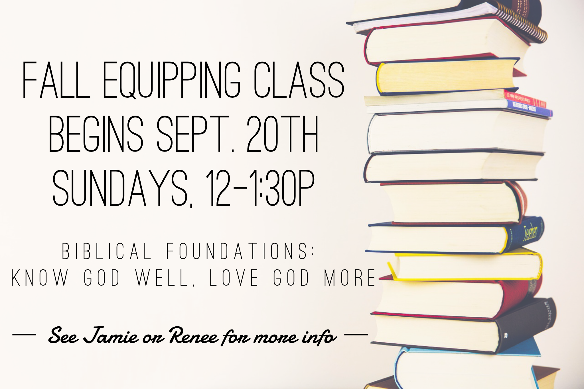 Fall Equipping Class: Know God More.  Love God Well. 