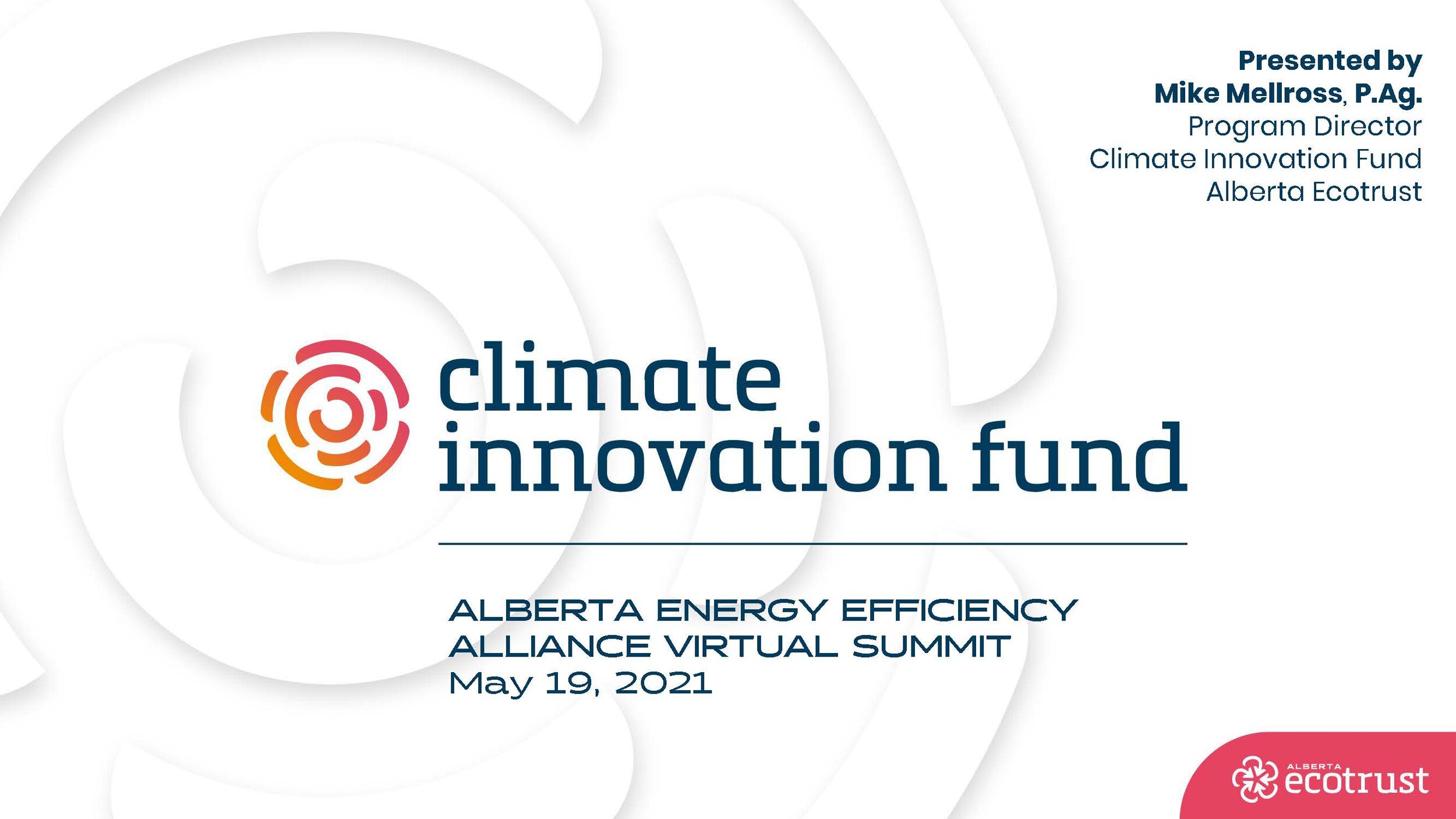Introducing the Climate Innovation Fund with an Update on 2021 Programs and Project Mike Mellross Alberta Ecotrust Foundation_Page_01.jpg