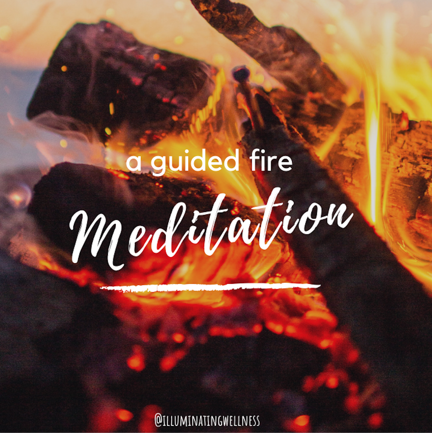 A Guided Fire Meditation