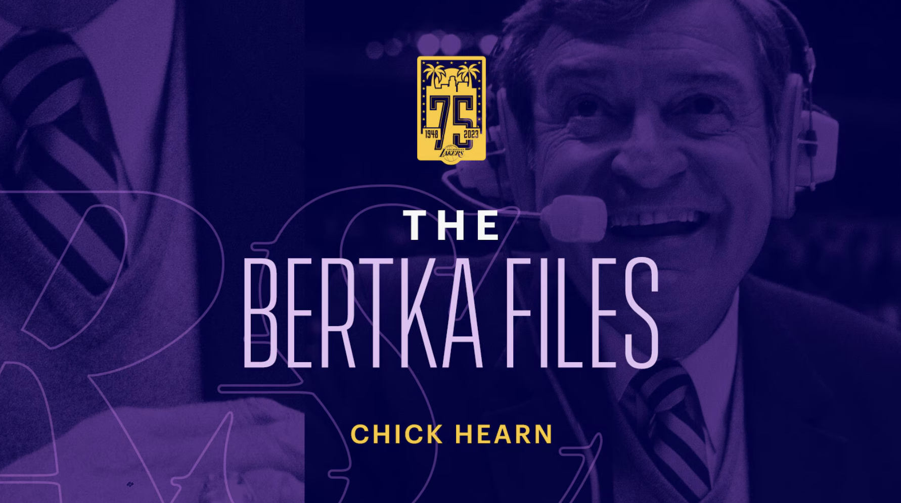 The Bertka Files: Volume 4 - Chick Hearn
