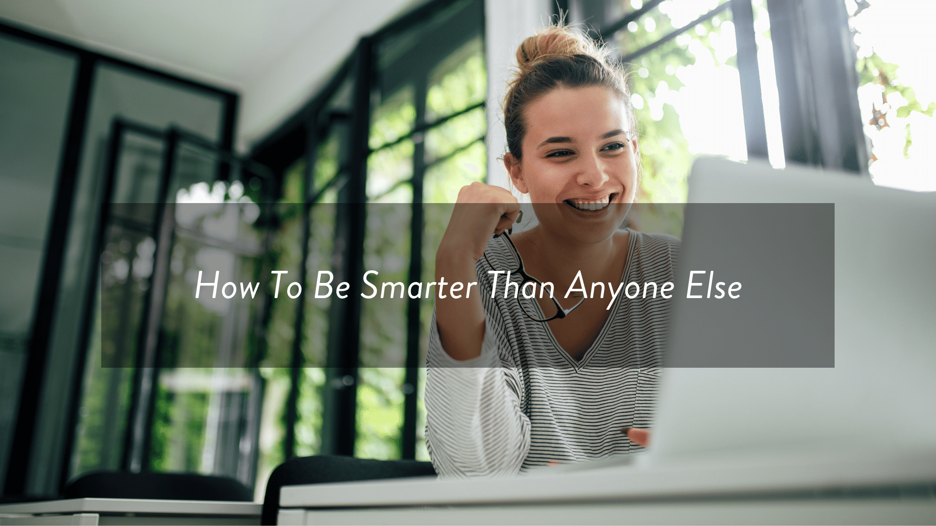 How to be smarter than anyone else.png