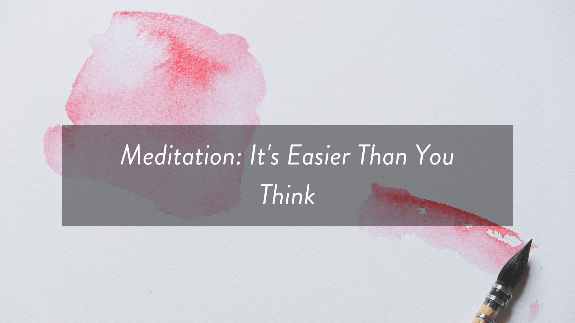Meditation_ It's Easier Than You Think.png