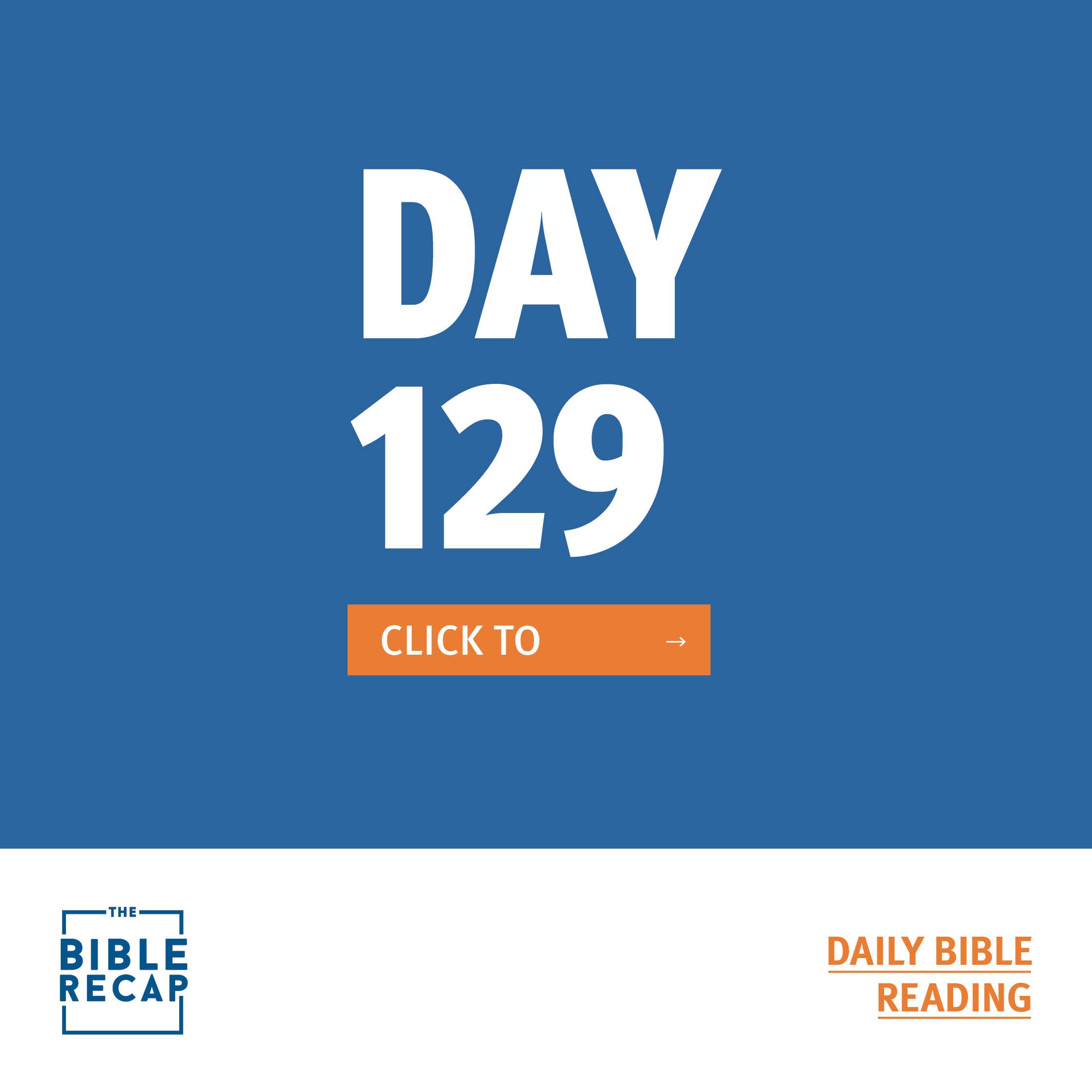 DAY ONE HUNDRED-TWENTY NINE