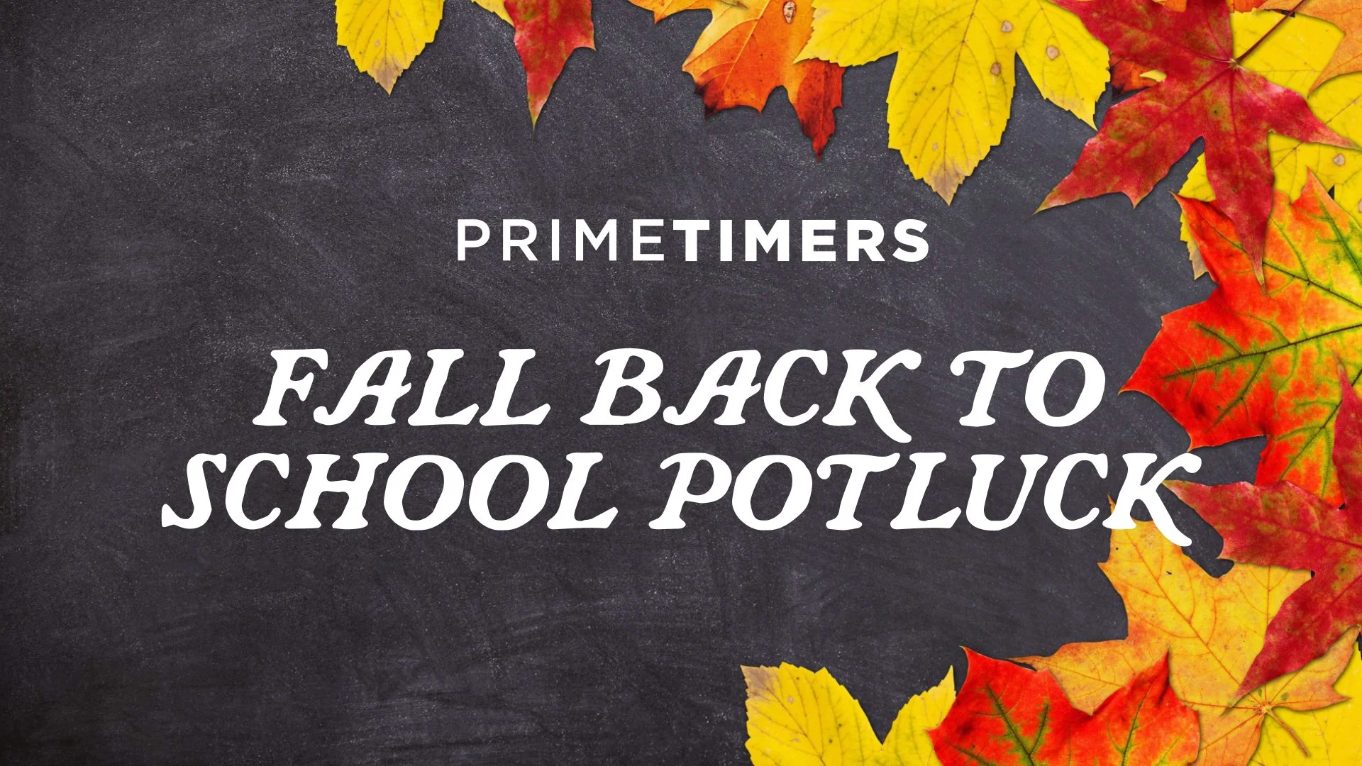 PRIMETIMERS FALL POTLUCK (60+)