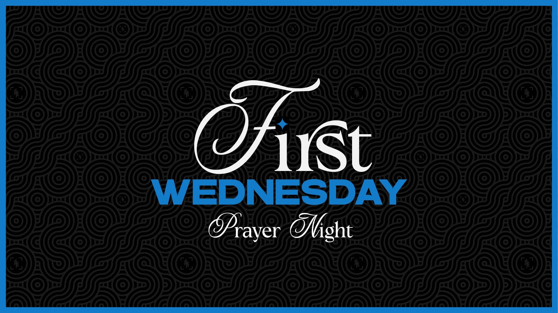 First Wednesday Prayer Night