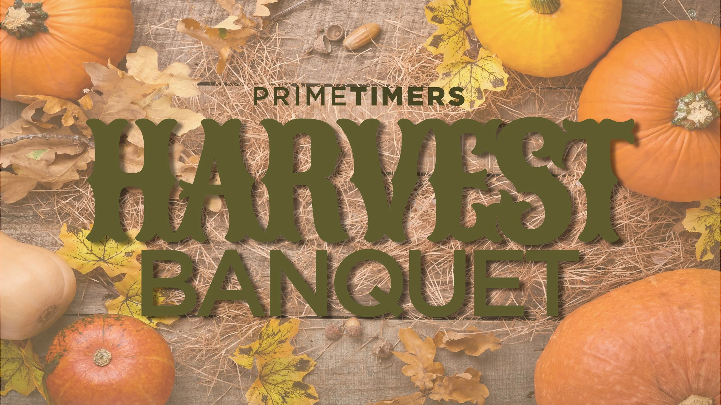 PRIMETIMERS Harvest BANQUET