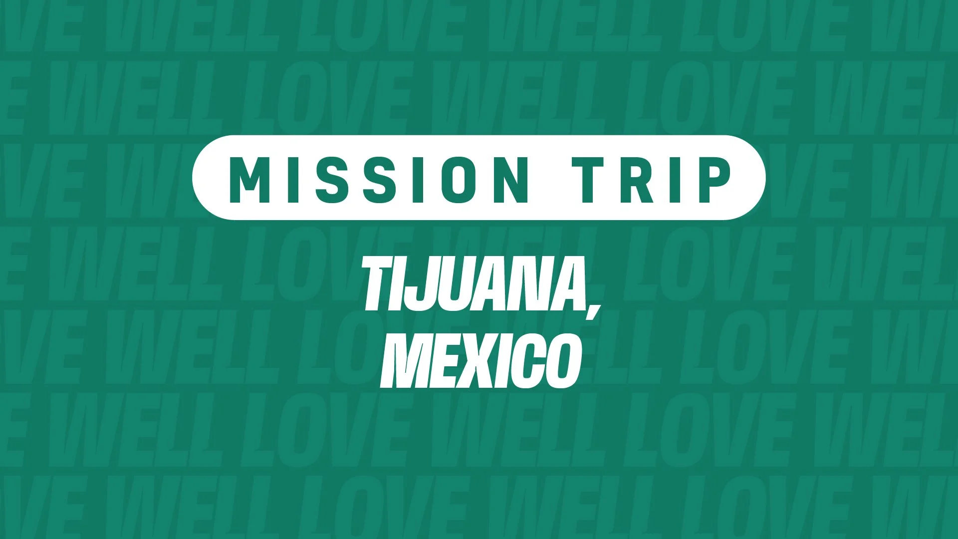 Mission Trip: Tijuana, Mexico