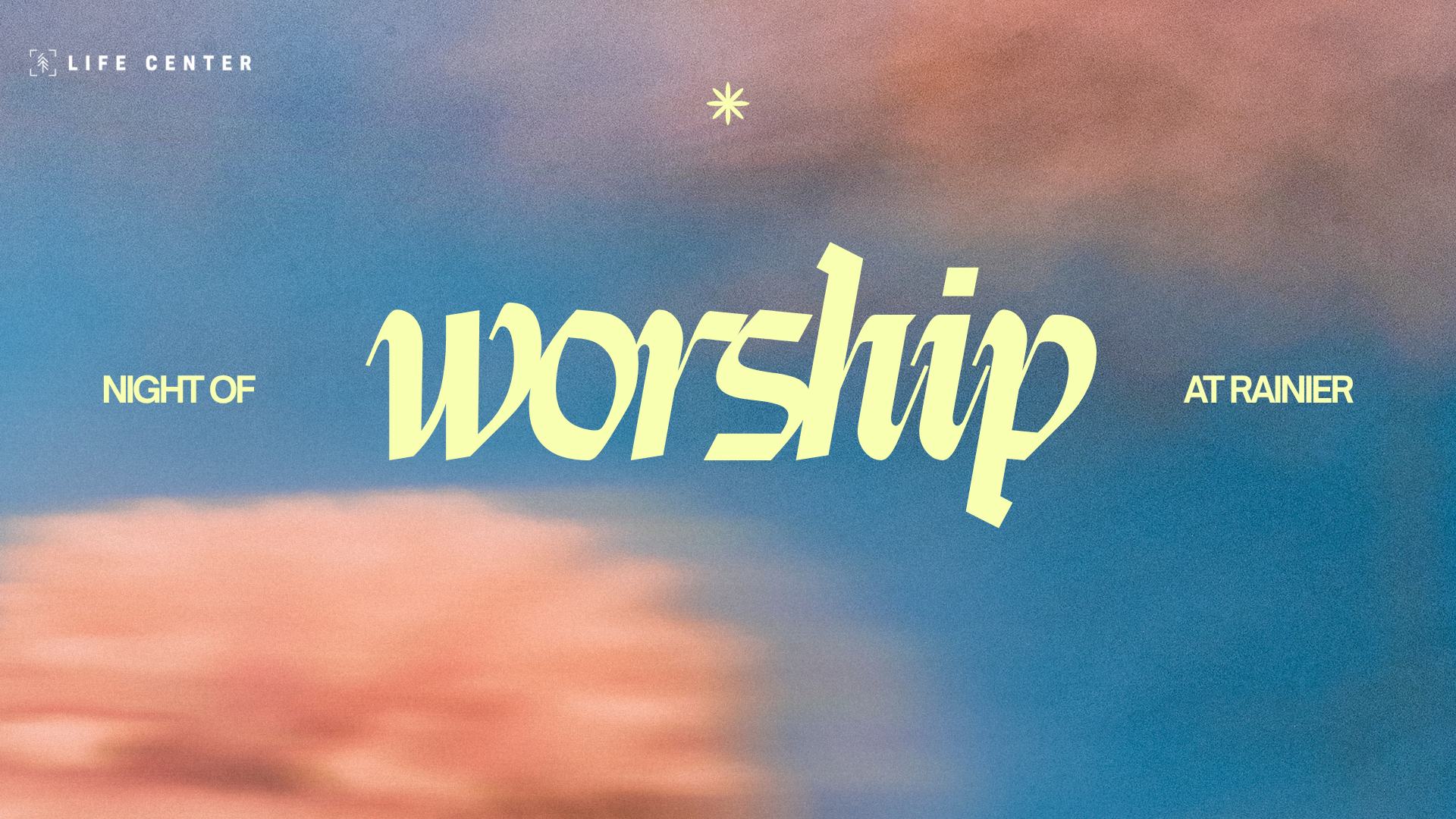 WORSHIP NIGHT AT RAINIER CAMPUS