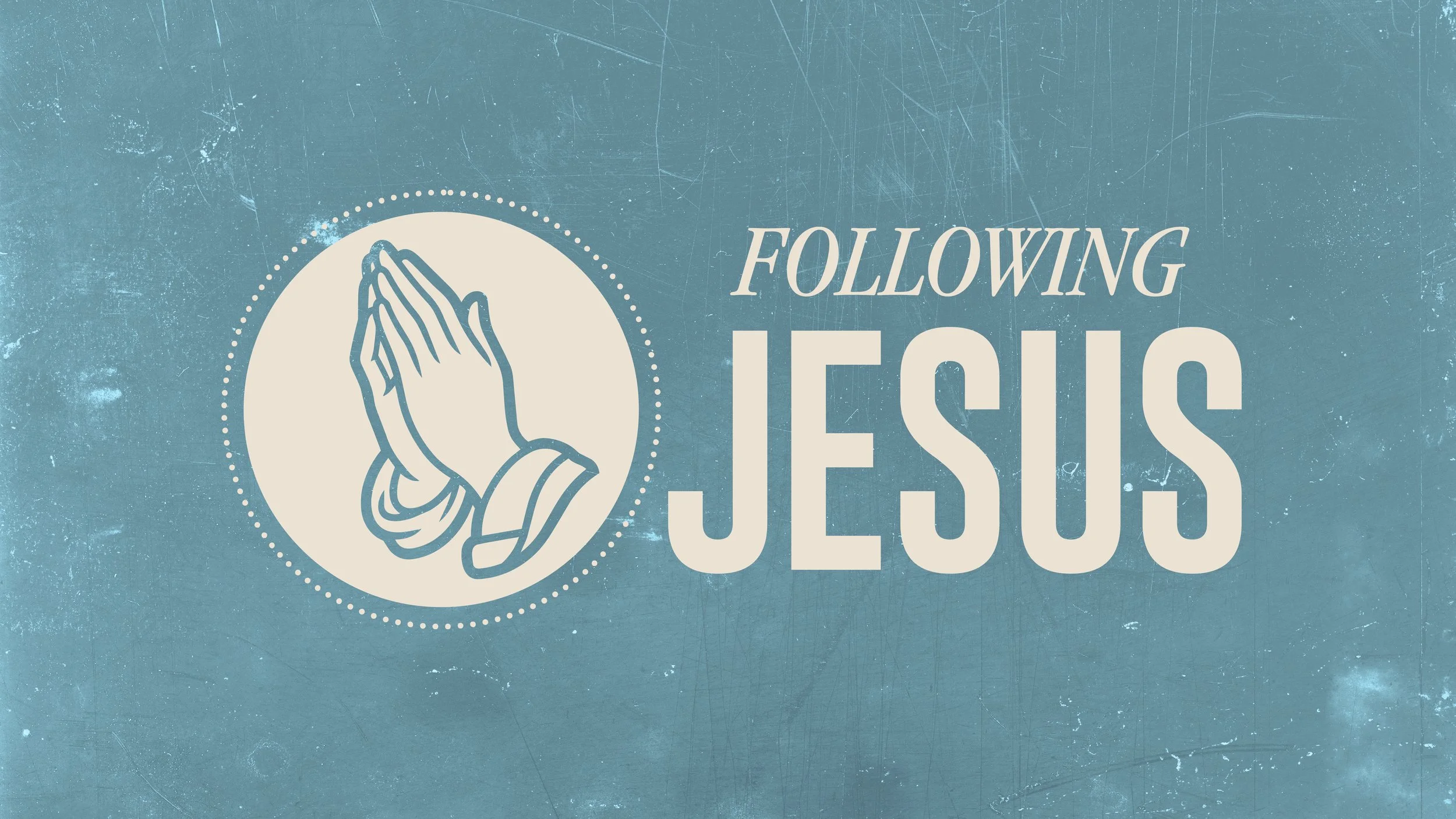 FOLLOWING JESUS CLASS