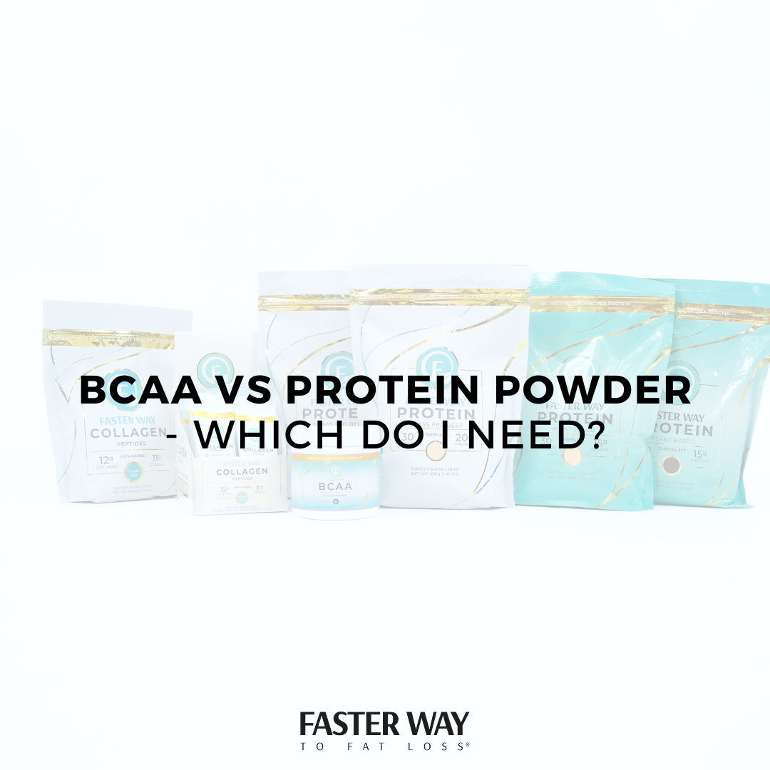 BCAA vs Protein Powder Which Do I Need? — FASTer Way to Fat Loss®