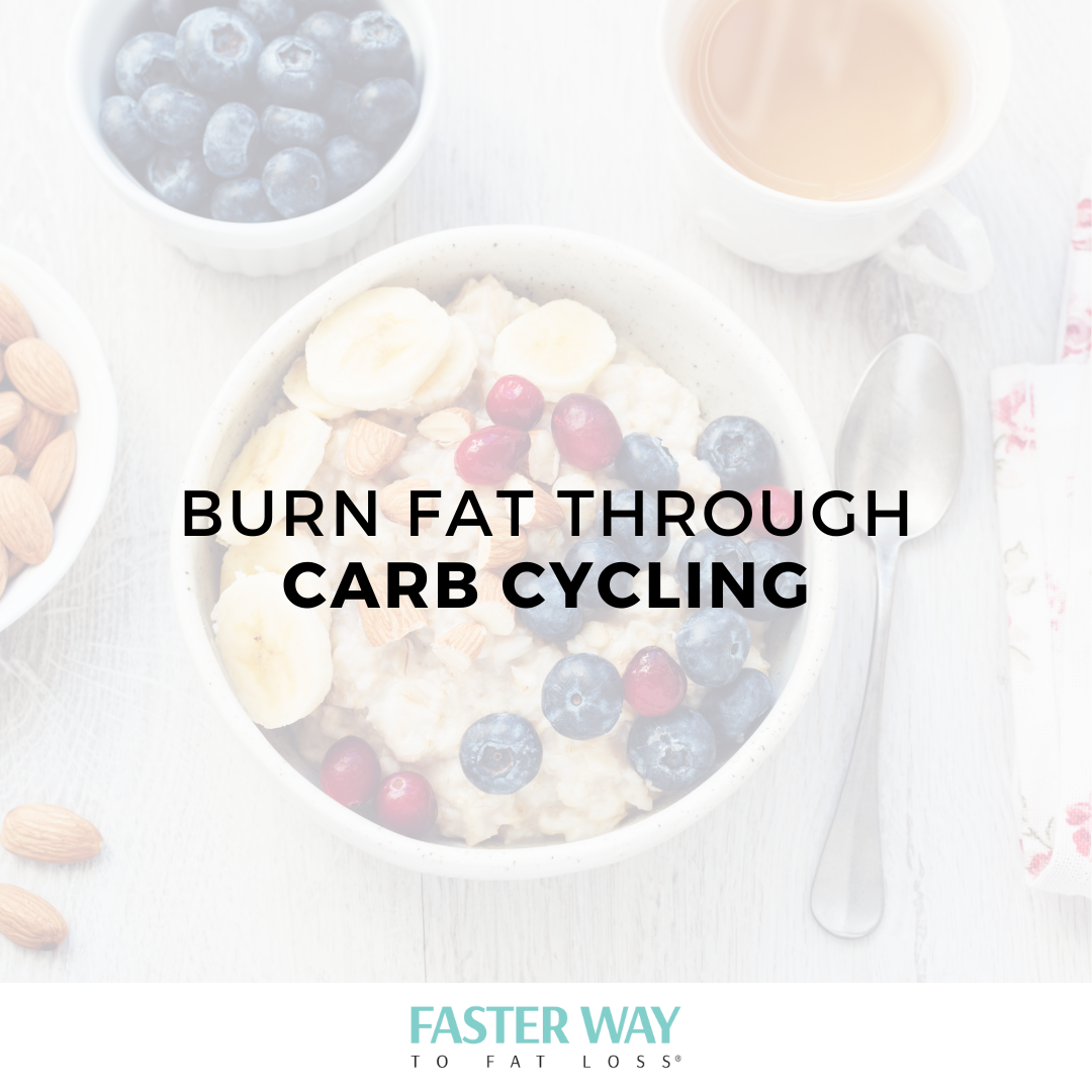 Burn Fat through Carb Cycling