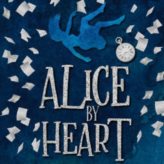 Alice By Heart - Stage Players (ages 13-17)