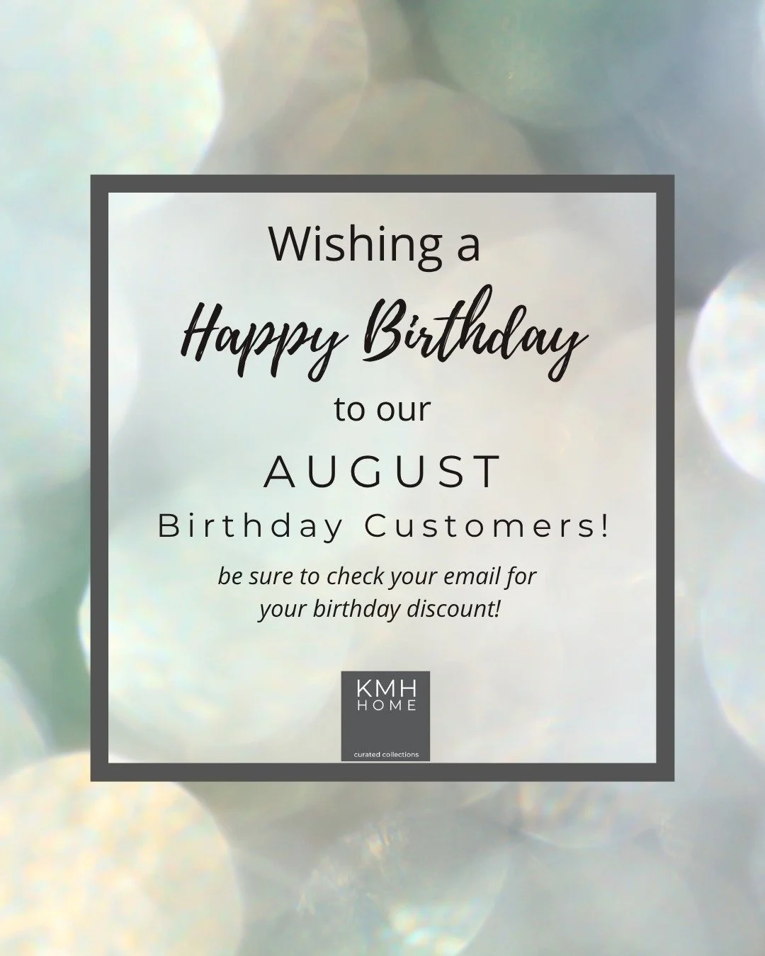Happy Birthday to all of our August birthday customers. We are celebrating YOU this month! Be sure to peek at your inbox for your birthday treat. 🎁