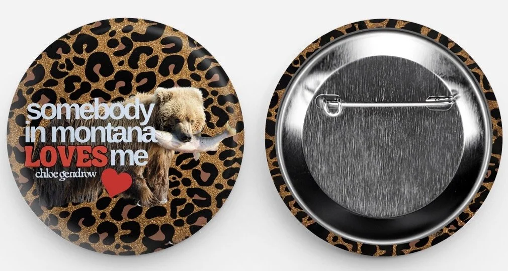 Somebody In Montana Pin