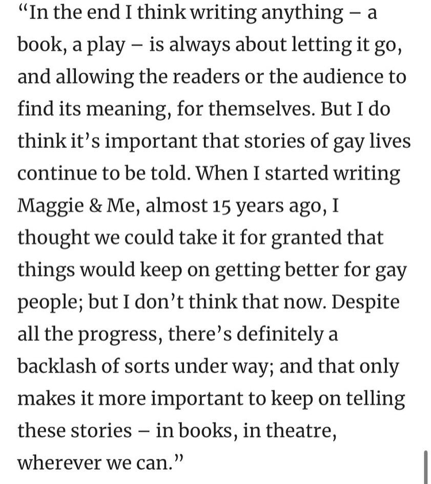 We need to keep telling our stories - to ourselves, to each other, to our chosen families. I&rsquo;m so grateful to everyone @ntsonline and to the Creative Team &amp; company of Maggie &amp; Me for helping bring my story to the stage.

My hope is tha