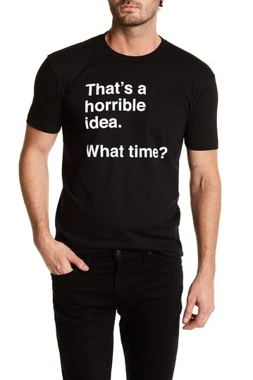 HORRIBLE IDEA T-SHIRT FOR $16.97