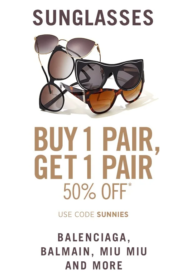 SAKS OFF 5TH SALE: BUY ONE GET ONE 50% OFF SUNGLASSES