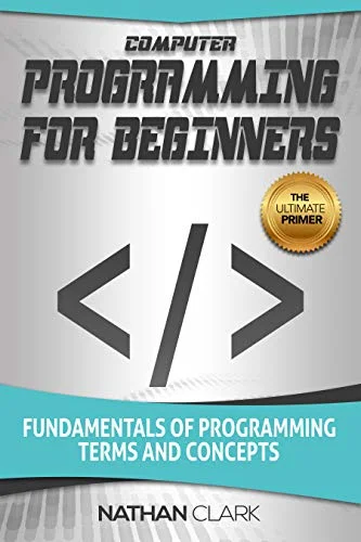 FREE DIGITAL COPY OF COMPUTER PROGRAMMING FOR BEGINNERS: FUNDAMENTALS OF PROGRAMMING TERMS AND CONCEPTS