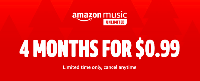 4-MONTHS OF AMAZON MUSIC UNLIMITED FOR $0.99
