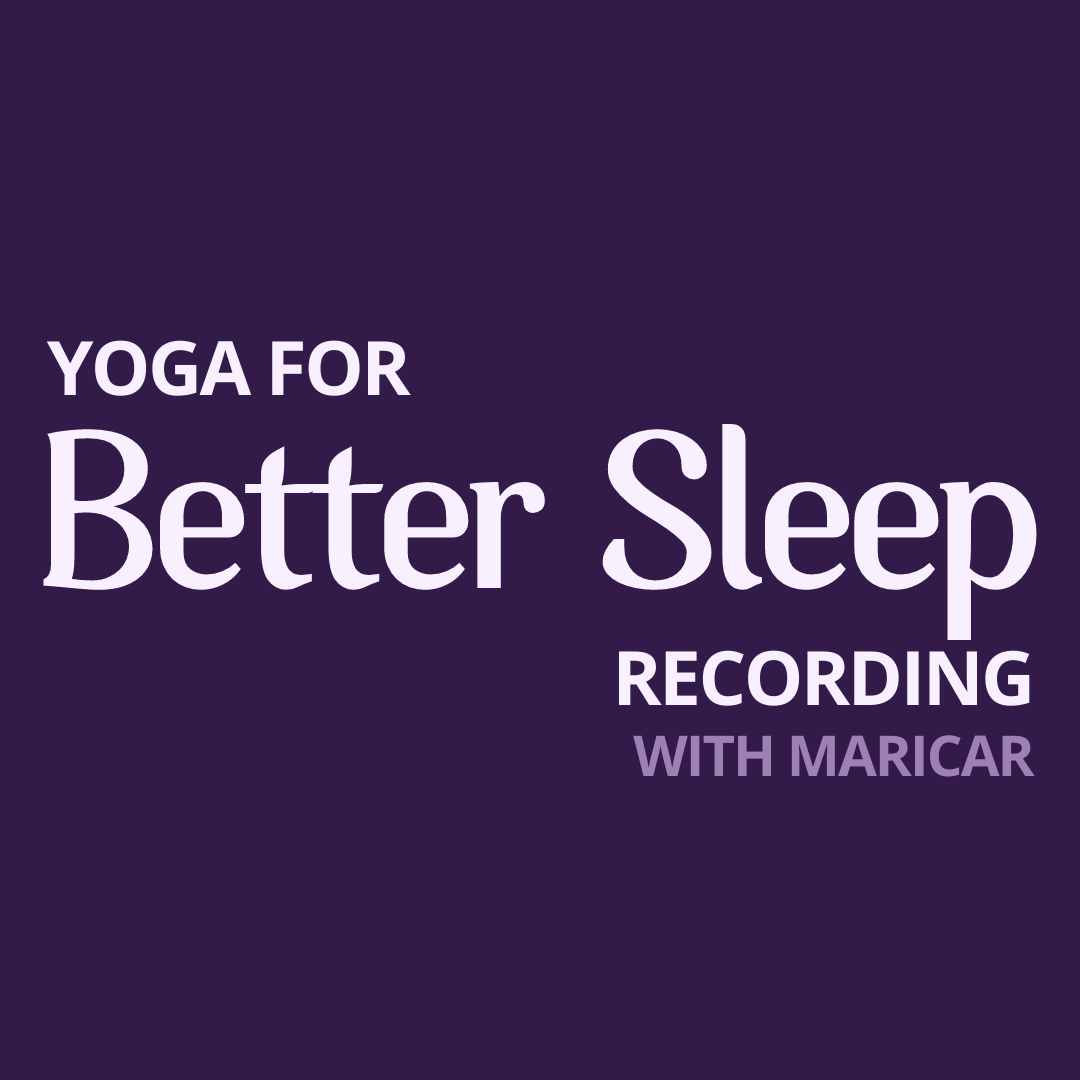 Yoga for Better Sleep Recording with Maricar
