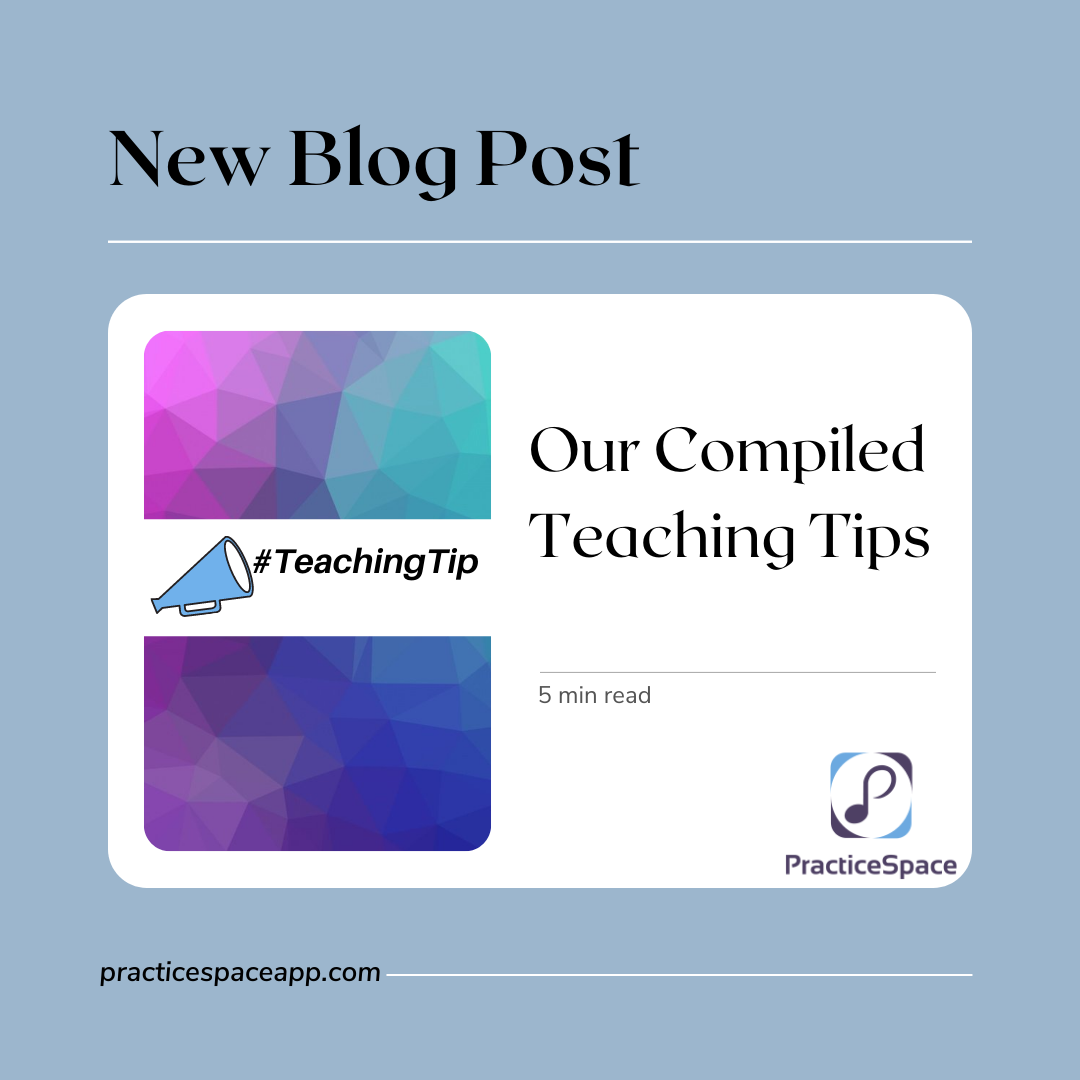 Practice Blog Our Compiled Teaching Tips — Practice Space