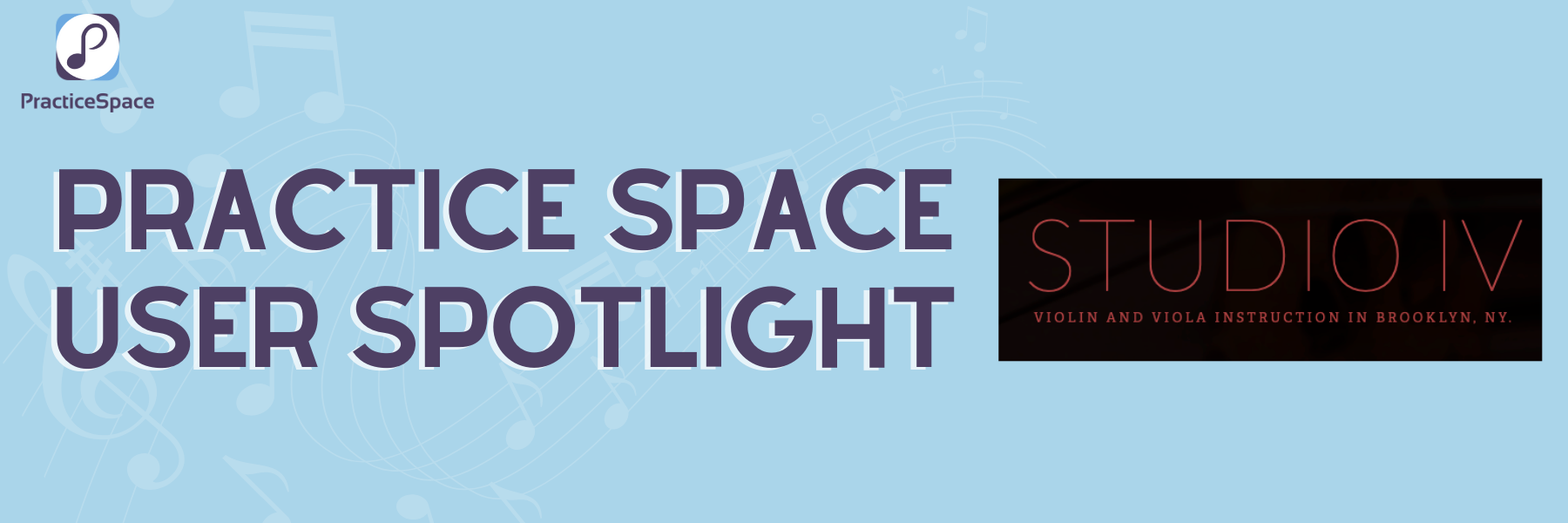 Practice Space User Spotlight: Studio IV — Practice Space