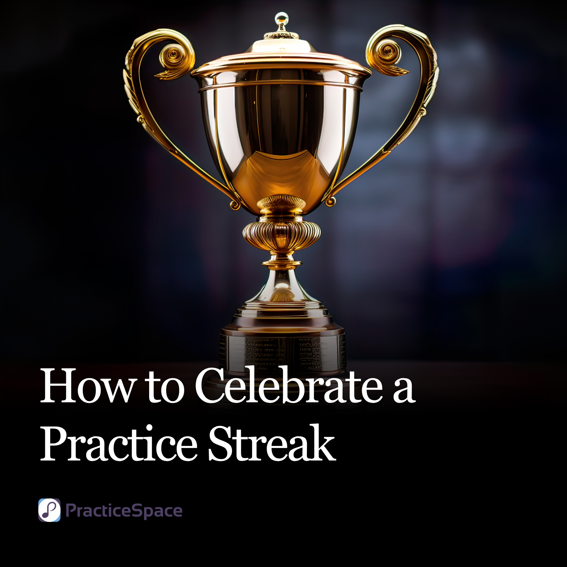 How to Celebrate a Practice Streak!