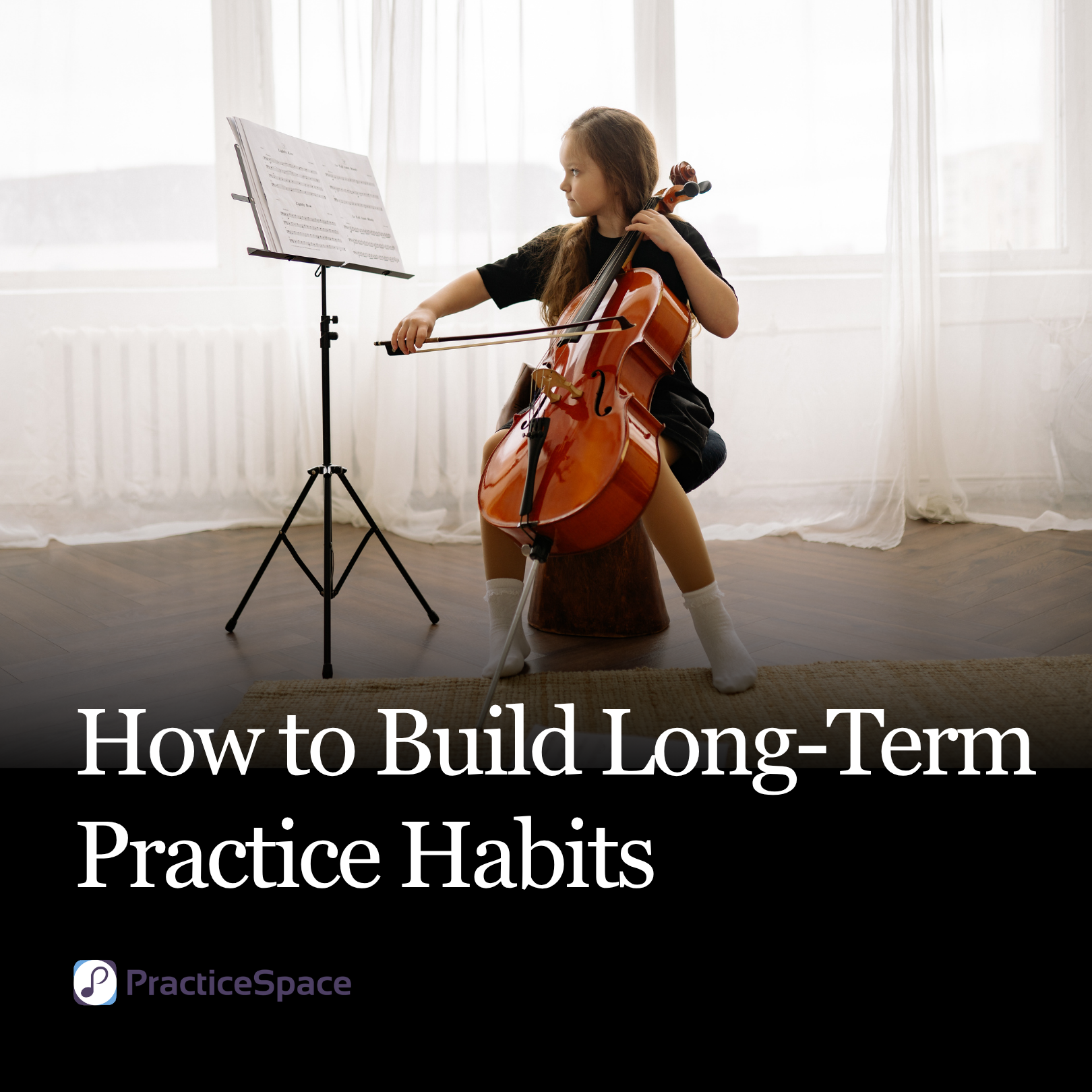 How to Build Long-Term Practice Habits for Kids
