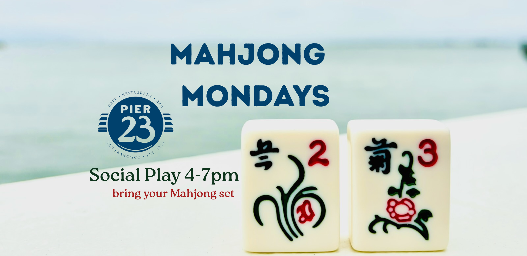 MAHJONG MONDAYS 4-7PM