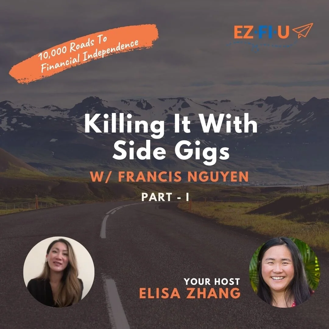 Killing It With Side Gigs W/ Francis Nguyen [Part I] - Episode 13