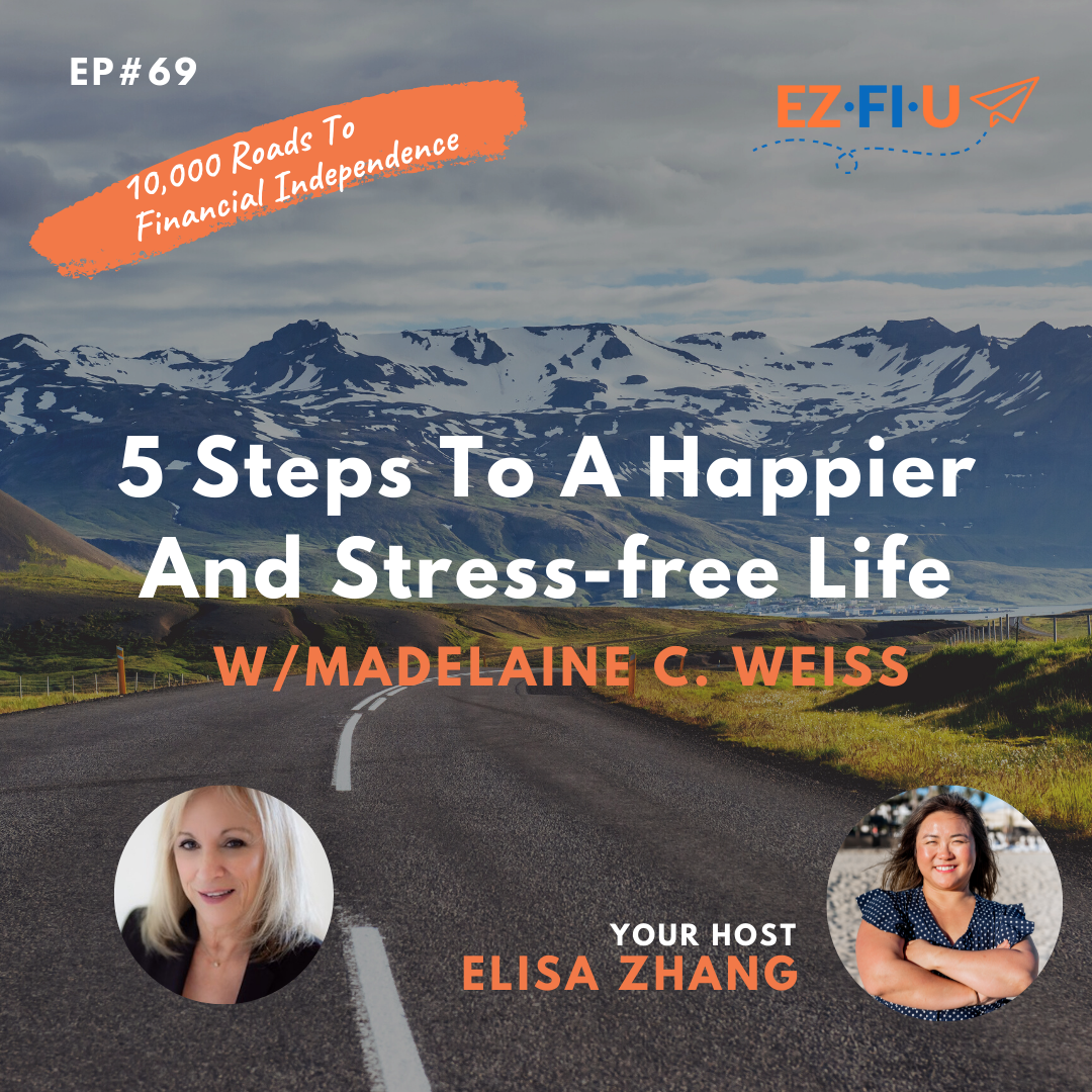 5 Steps To A Happier And Stress-free Life w/ Madelaine C. Weiss