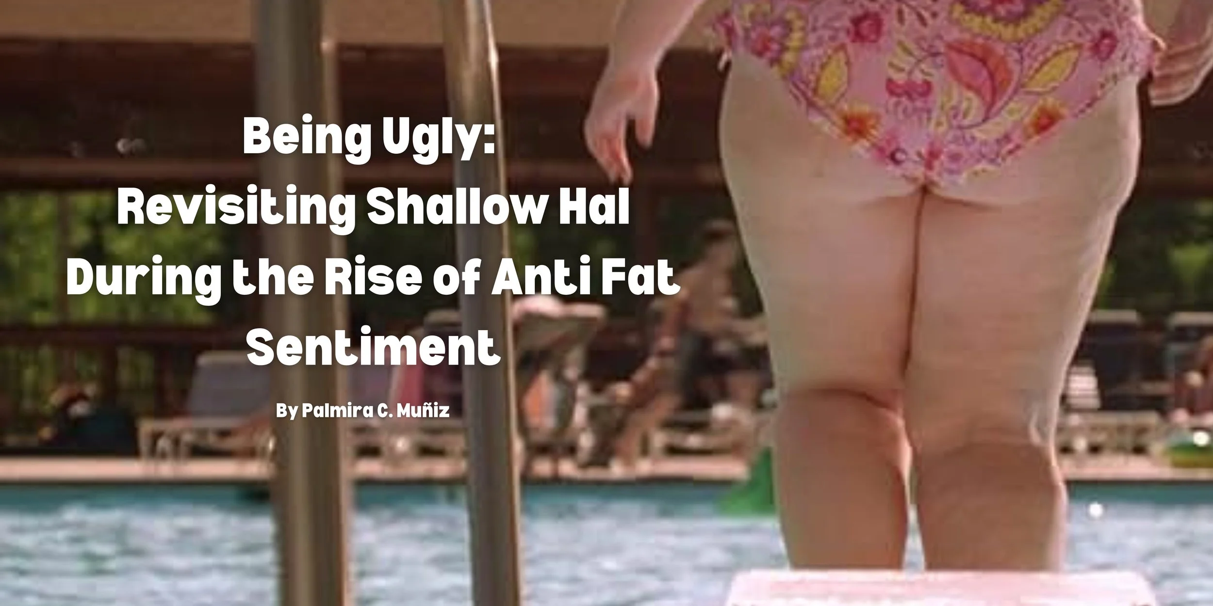 Being Ugly: Revisiting Shallow Hal During the Rise of Anti Fat Sentiment