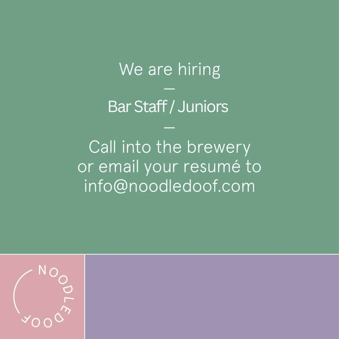 Join team Noodledoof! 

We&rsquo;re looking for summer casuals. Experienced bar staff and enthusiastic juniors. 

Are you bright and vibrant, and willing to learn? Drop in to the brewery with your resume or send us an email! We&rsquo;d love to meet y