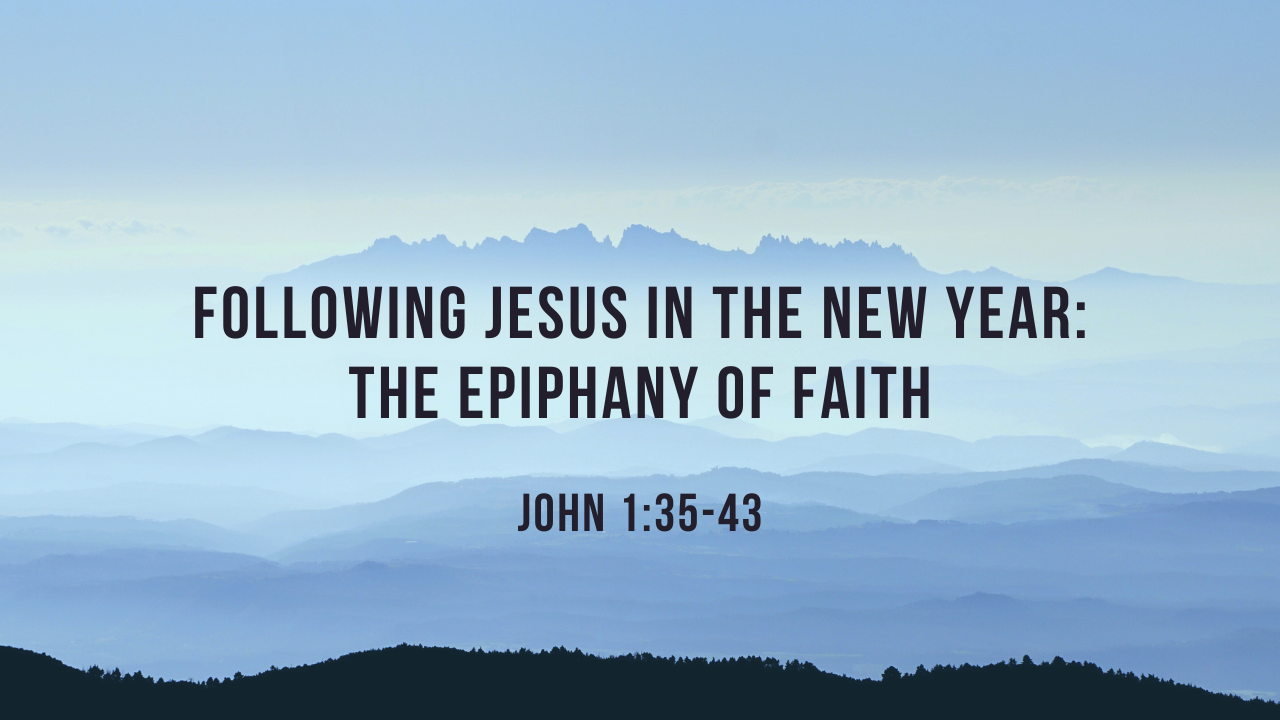 Following Jesus in the New Year: The Epiphany of Faith
