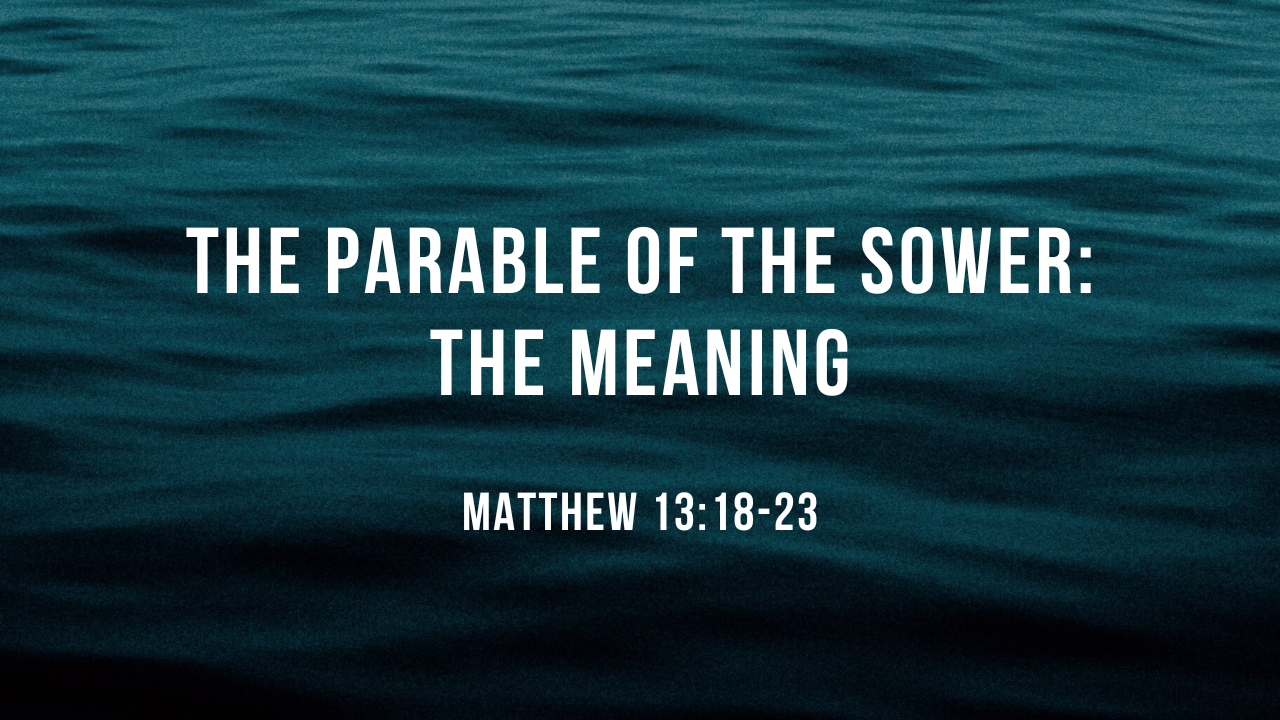The Parable of the Sower: The Meaning
