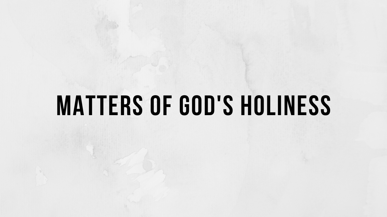 Matters of God's Holiness
