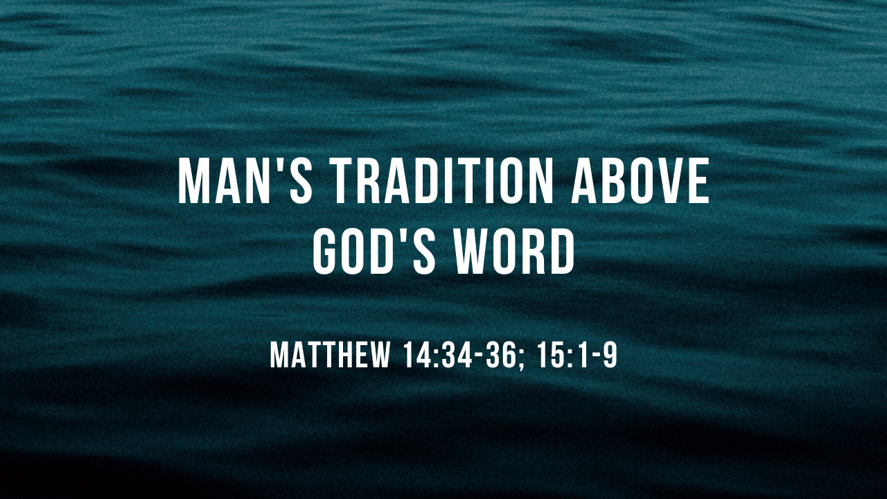 Man's Tradition Above God's Word