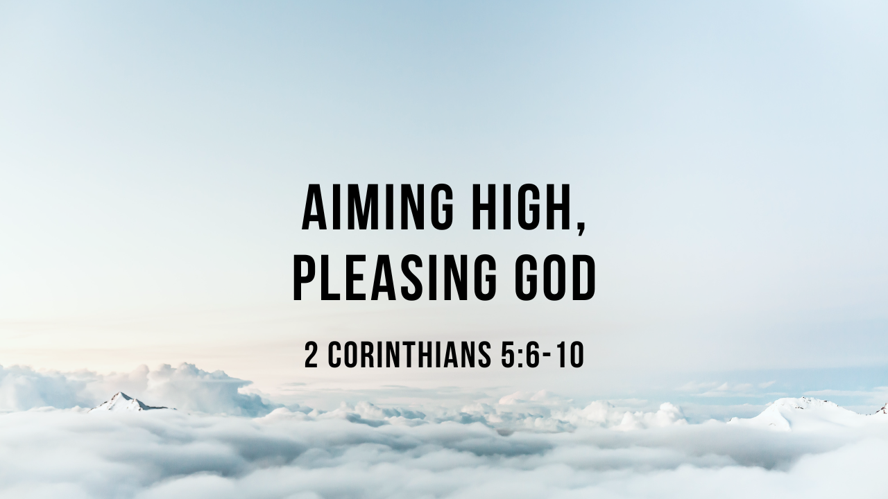 Aiming High, Pleasing God