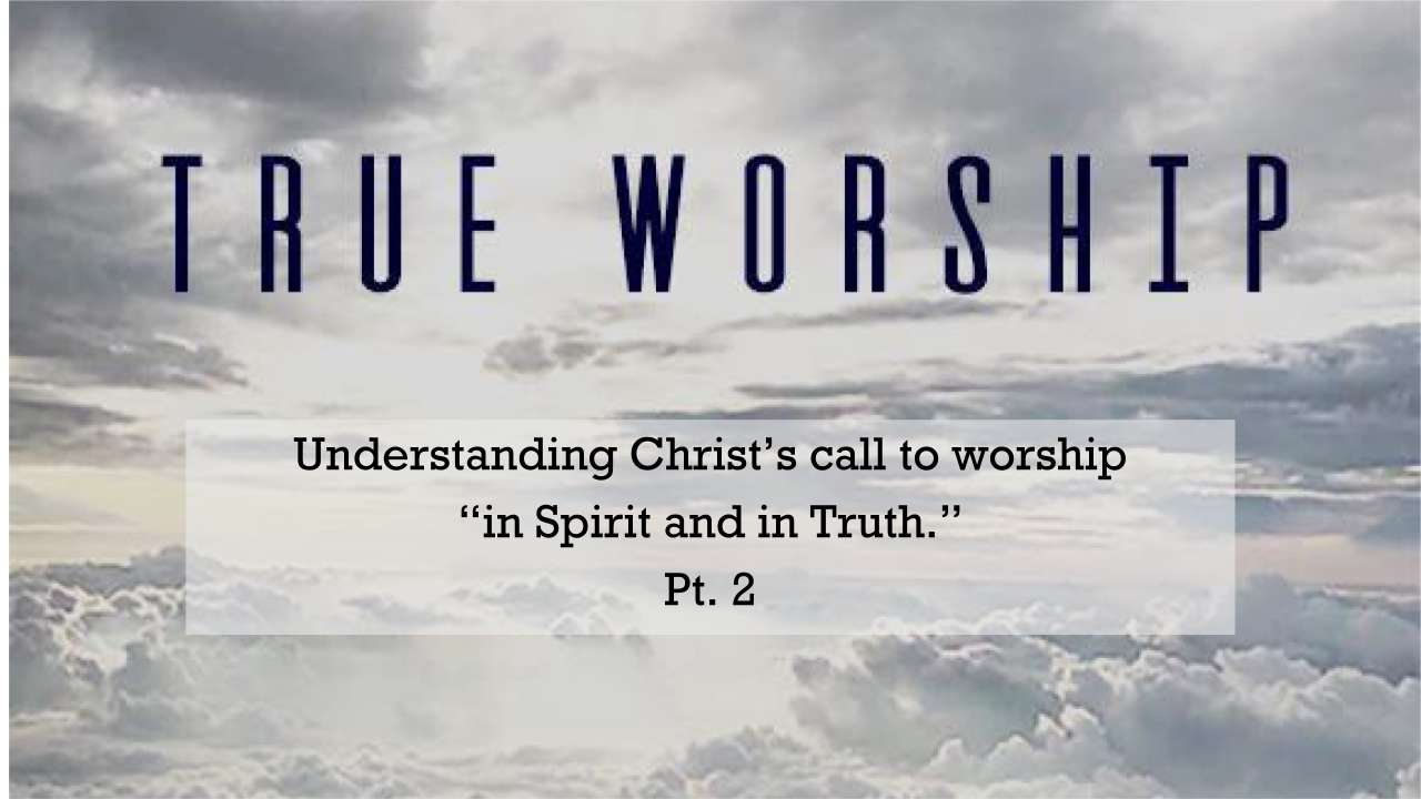 True Worship: In Spirit Part 2