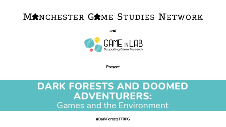 Dark Forests and Doomed Adventurers: Games and the Environment