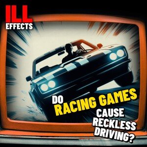New Podcast! Do Racing games cause reckless driving?