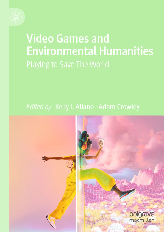 New publication: Video Games and Environmental Humanities: Playing to Save The World