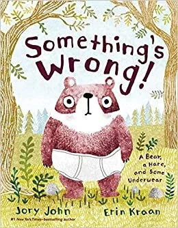 Something's Wrong! A bear, a hare and some underwear. 