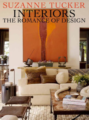 Suzanne Tucker: INTERIORS, The Romance of Design