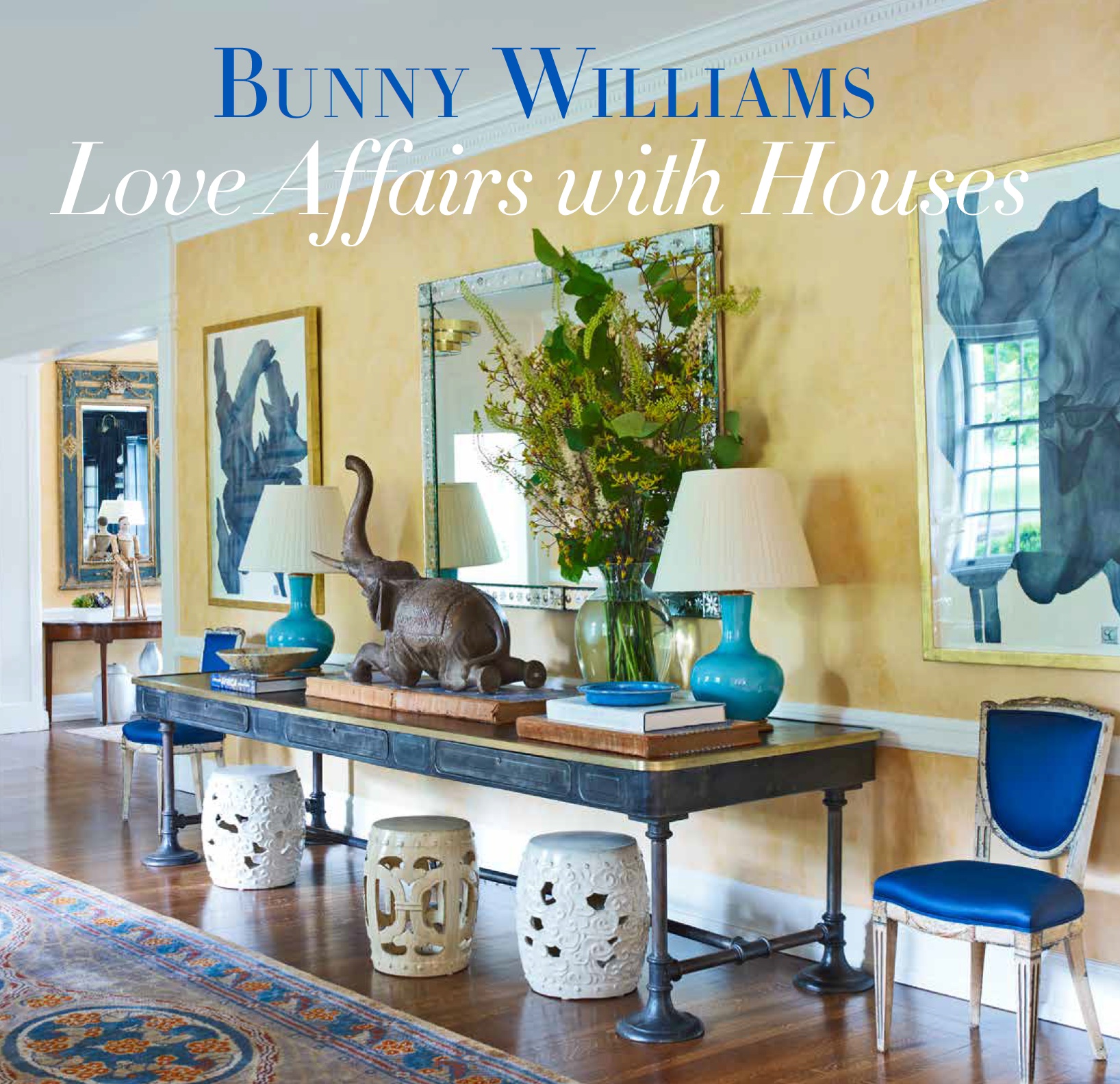 Bunny Williams: Love Affairs with Houses
