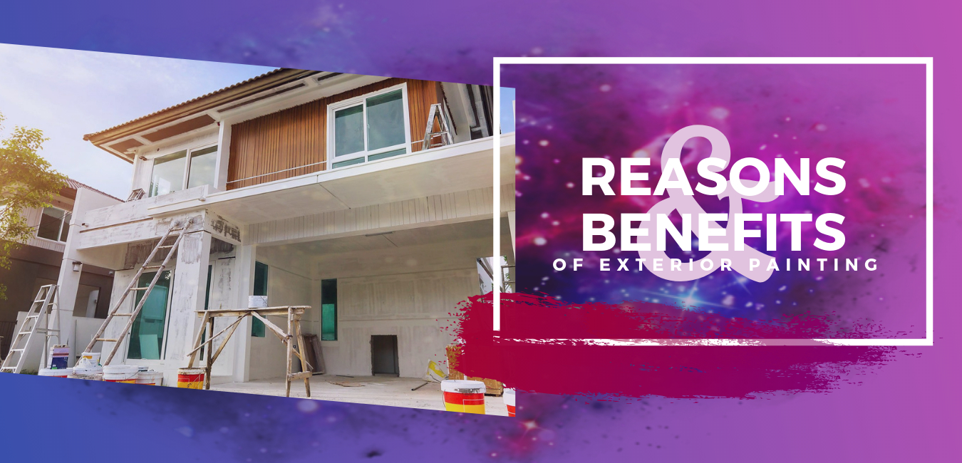 Why you need to re-paint your home? What’s the benefit of having a new exterior paint?
